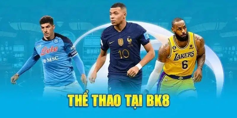 Thể thao BK8 là cái tên vô cùng quen thuộc của cộng đồng yêu thích cá cược trực tuyến